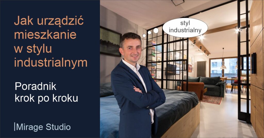 jak urządzić mieszkanie w stylu industrialnym Mirage Studio